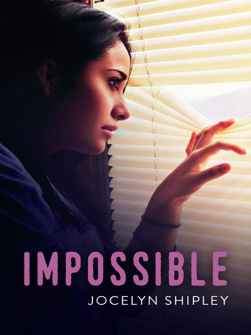 Title details for Impossible by Jocelyn Shipley - Wait list